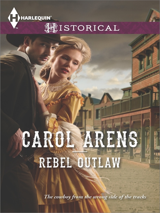 Title details for Rebel Outlaw by Carol Arens - Available